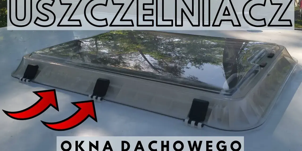 Jak uszczelnić okno w przyczepie kempingowej, aby uniknąć przecieków