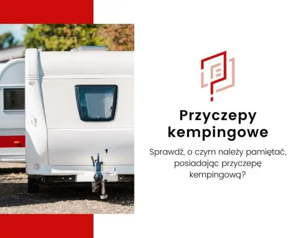 Jak zarejestrować przyczepę kempingową i uniknąć zbędnych kosztów